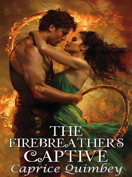 Title details for The Firebreather's Captive by Caprice Quimbey - Available